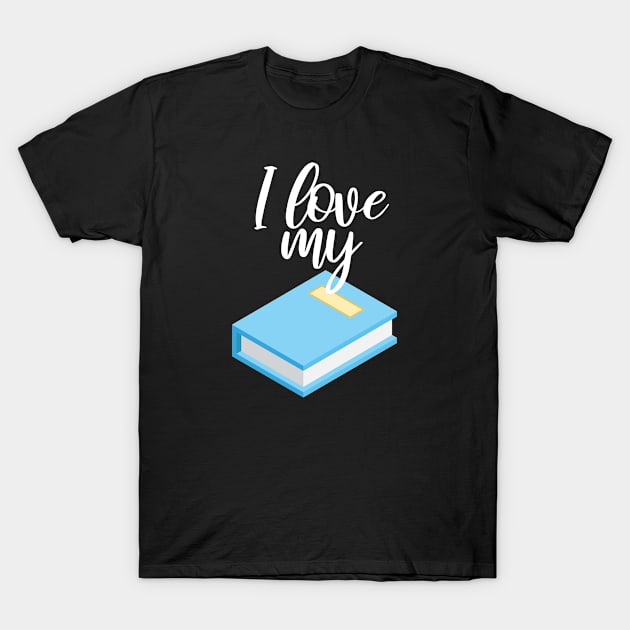 Bookworm I love my book T-Shirt by maxcode